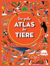 Der große Atlas der Tiere