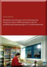 Modellierung, Design und technologische Realisierung von Mikrospiegelarrays für großflächige Anwendungen in Lichtlenksystemen