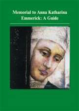 Memorial to Anna Katharina Emmerick: A Guide