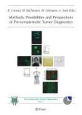 Methods, Possibilities and Perspectices of Pre-symptomatic Tumor Diagnostics