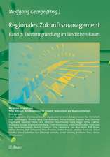 Regionales Zukunftsmanagement. Band 7: Existenzgründung im ländlichen Raum