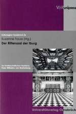 Der Rittersaal Der Iburg: Zur Furstbischoflichen Residenz Franz Wilhelms Von Wartenberg