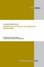 Mobilitat Osterreichischer Und Ungarischer Mathematiker: Ein Beitrag Zur Brain Drain-Debatte in Einem Kleinen Segment Hochqualifizierter