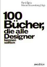 100 Bücher, die alle Designer kennen sollten