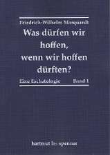 Marquardt, F: Was dürfen wir hoffen, wenn wir hoffen dürfen.