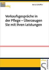 Verkaufsgespräche in der Pflege - Überzeugen Sie mit Ihren Leistungen