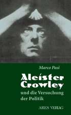 Aleister Crowley und die Versuchung der Politik