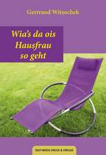 Wia´s da ois Hausfrau so geht