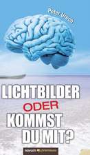 LICHTBILDER ODER KOMMST DU MIT?