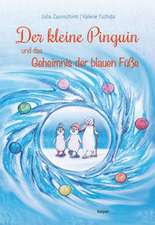 Der kleine Pinguin und das Geheimnis der blauen Füße