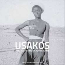 Usakos: Photographs Beyond Ruins: the Old Location Albums 1920s-1960s