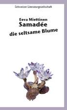 Samadée - die seltsame Blume