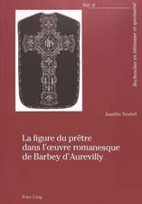 La Figure Du Pretre Dans L'Oeuvre Romanesque de Barbey D'Aurevilly