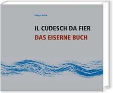 Das eiserne Buch / Il cudesch da fier