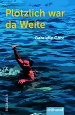 Plötzlich war da Weite