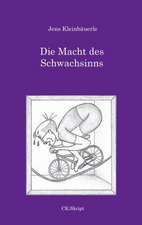 Die Macht des Schwachsinns