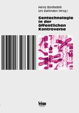 Gentechnologie in der öffentlichen Kontroverse. Eine sozialwissenschaftliche Analyse