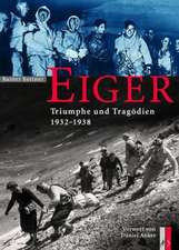 Eiger - Triumphe und Tragödien