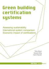 Green Building Certification Systems – Assessing sustainability – International system comparison – Economic impact of certifications