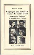 Vergänglich und unsterblich zwischen Rhein und Weser