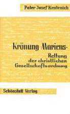 Krönung Mariens - Rettung der christlichen Gesellschaftsordnung