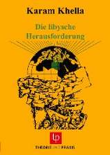 Die libysche Herausforderung - Innere Entwicklung und äußere Bedrohung eines aufregenden Experiments