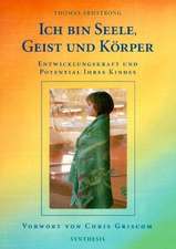 Ich bin Seele, Geist und Körper