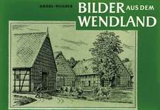 Bilder aus dem Wendland