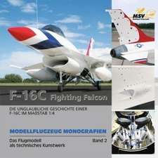 Modellflugzeug Monografien 02. F-16 C Fighting Falcon