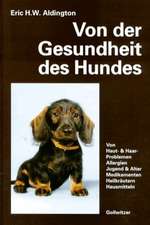 Aldington, E: Von der Gesundheit des Hundes