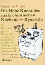 Die Hohe Kunst des makrobiotischen Kochens. Ryori-Do