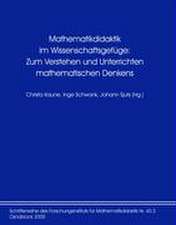 Mathematikdidaktik im Wissenschaftsgefüge: Zum Verstehen und Unterrichten mathematischen Denkens