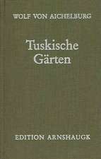 Tuskische Gärten