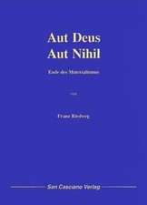 Aut deus - aut nihil