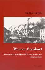 Werner Sombart. Historiker und Theoretiker des modernen Kapitalismus