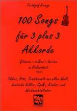 100 Songs für 3 plus 3 Akkorde