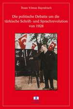 Die politische Debatte um die türkische Schrift- und Sprachrevolution von 1928