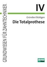 Die Totalprothese IV