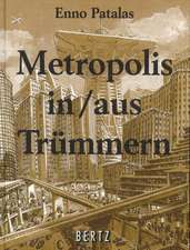 Metropolis in/aus Trümmern