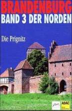 Brandenburg. Der Norden 3. Die Prignitz