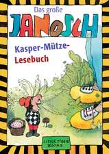 Das große Kasper-Mütze-Lesebuch