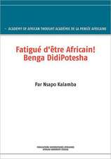 Fatigué d'être Africain! Benga DidiPotesha