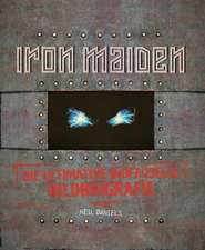 Iron Maiden - Die ultimative inoffizielle Bildbiografie