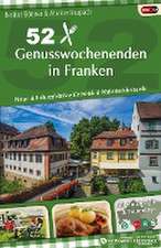 52 Genusswochenenden in Franken