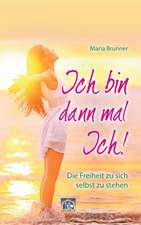 Brunner, M: Ich bin dann mal Ich!