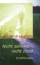 Nicht sehend - nicht blind