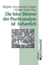 Die leise Stimme der Psychoanalyse ist beharrlich