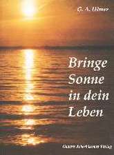 Bringe Sonne in dein Leben