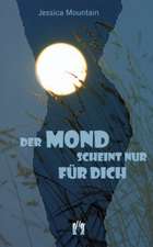 Der Mond scheint nur für dich