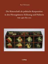 Die Ritterschaft als politische Korporation in den Herzogtümern Schleswig und Holstein 1460 - 1721